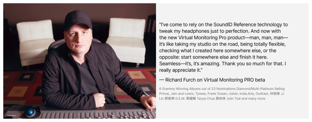 Grammy winning engineer Richard Furch sharing his experience with Virtual Monitoring PRO and describing how it lets him take his studio sound anywhere.